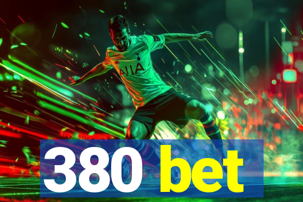 380 bet